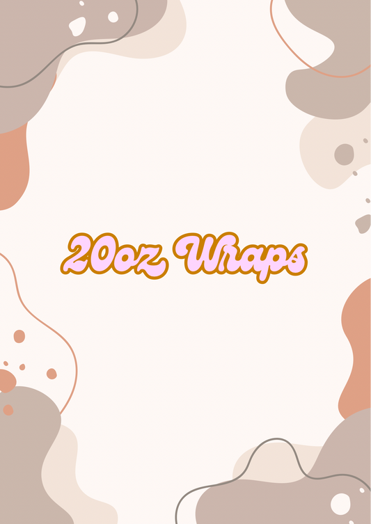 20 oz wraps